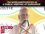 LIVE | 'Bengal's youth today forced to migrate for work,' says PM Modi at Durgapur rally