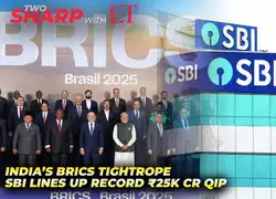 Two Sharp with ET: India sidesteps Trump’s BRICS wrath, SBI’s mega QIP on the cards